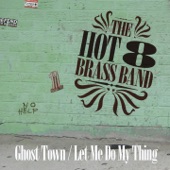 The Hot 8 Brass Band - Ghost Town