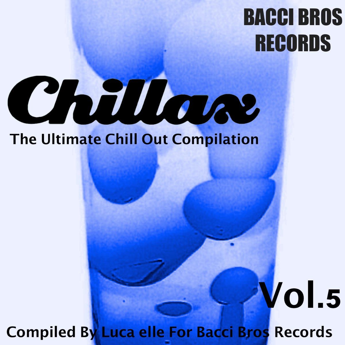 ‎chillax The Ultimate Chill Out Compilation Vol 5 Compiled By Luca