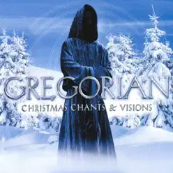 Christmas Chants & Visions - Gregorian