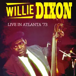 Live in Atlanta '73 - Willie Dixon Live in Atlanta '73 - Willie Dixon