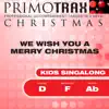 Kids Christmas Primotrax - We Wish You a Merry Christmas - Performance Tracks EP album lyrics, reviews, download