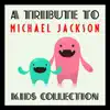 A Tribute to Michael Jackson Kids Collection album lyrics, reviews, download