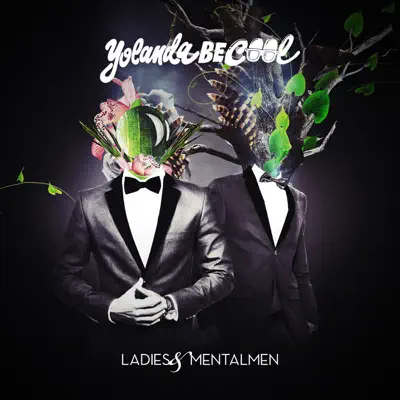 Ladies & Mentalmen - Yolanda Be Cool