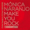 Make You Rock (Chris Daniel & DJ Suri Remix) - Mónica Naranjo lyrics