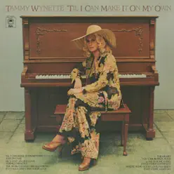 'Til I Can Make It on My Own - Tammy Wynette