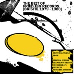 The Best of Fried Egg Records (Bristol 1979-1980) (,Re-mastered,Collection,Bonus Tracks)