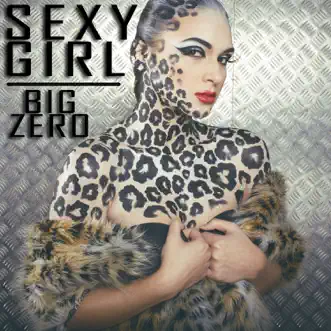 Sexy Girl - Single by Big Zero album reviews, ratings, credits