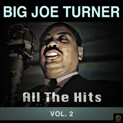 All the Hits, Vol. 2 - Big Joe Turner