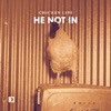 He Not In (Remixes) - EP