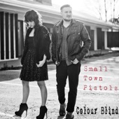 Small Town Pistols - Colour Blind