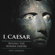Phil Grabsky - I, Caesar: Ruling the Roman Empire (Unabridged)