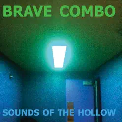 Sounds of the Hollow - Brave Combo