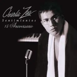 Sentimientos 15 Aniversarío - Charlie Zaa