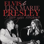 Elvis Presley - I Love You Because (with Lisa Marie Presley)