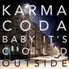 Baby It's Cold Outside - Single album lyrics, reviews, download