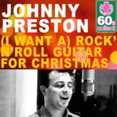 Johnny Preston - (I Want a) Rock 'n' Roll Guitar for Christmas (Remastered)