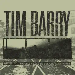 Laurel St. Demo 2005 & Live at Munford Elementary - Tim Barry