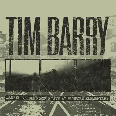 Laurel St. Demo 2005 & Live at Munford Elementary - Tim Barry