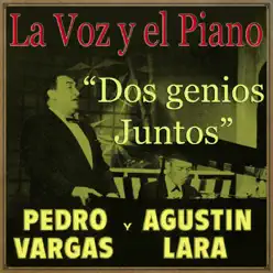 La Voz y el Piano de Dos Genios Juntos - Agustín Lara
