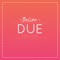 Due (feat. Disa) - ≈ Belize ≈ lyrics