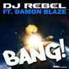 Stream & download Bang! (Radio Edit) [feat. Damon Blaze] - Single