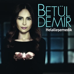 Betül Demir - Helalleşemedik