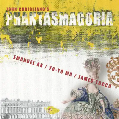 Corigliano: Phantasmagoria - Yo-Yo Ma Corigliano: Phantasmagoria - Yo-Yo Ma