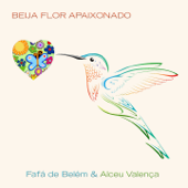 Beija Flor Apaixonado - Fafá de Belém & Alceu Valença