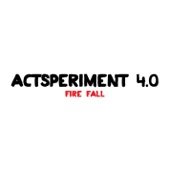 Actsperiment 4.0: Fire Fall artwork