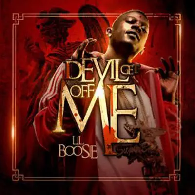 Devil Get Off Me - Lil' Boosie