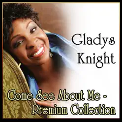 Come See About Me - Premium Collection - Gladys Knight