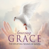 Amazing Grace - The Uplifting Sound of Gospel artwork