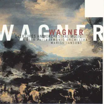 Wagner: Overtures & Orchestral Music by Oslo Philharmonic Orchestra album reviews, ratings, credits