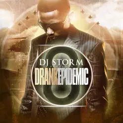 Drank Epidemic 8 - DJ Storm Drank Epidemic 8 - DJ Storm