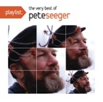 Playlist: The Very Best of Pete Seeger (Live)