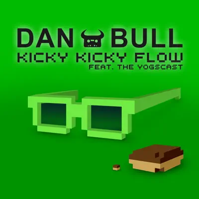 Kicky Kicky Flow (Instrumental) [feat. The Yogscast] - Single - Dan Bull