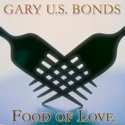 Food of Love (24 Original Songs) [Remastered] - Gary 'U.S.' Bonds