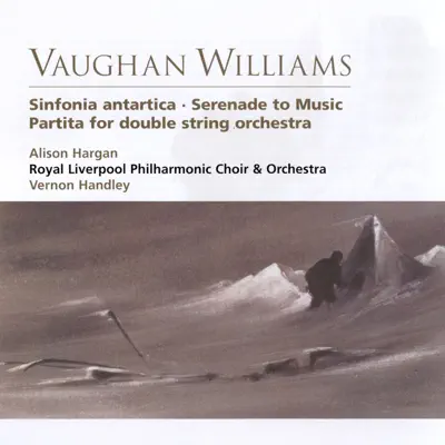 Vaughan Williams Sinfonia antartica, Serenade to Music, Partita for double string orchestra - Royal Liverpool Philharmonic Orchestra Vaughan Williams Sinfonia antartica, Serenade to Music, Partita for double string orchestra - Royal Liverpool Philharmonic Orchestra