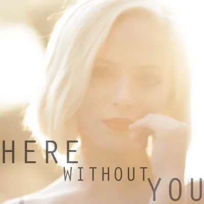 Here Without You - Single - Tyler Ward