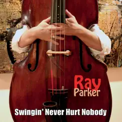 Swingin' Never Hurt Nobody (feat. John Hart & Russell George) by Ray Parker album reviews, ratings, credits