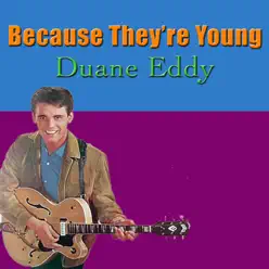 Because They're Young - Duane Eddy