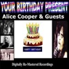 Your Birthday Present - Alice Cooper & Guests