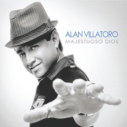 Alan Villatoro - Eres Todopoderoso
