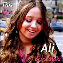 This Kiss - Single - Ali Brustofski