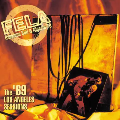 The '69 Los Angeles Sessions - Fela Kuti The '69 Los Angeles Sessions - Fela Kuti