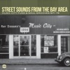 Street Sounds From the Bay Area: Music City Funk & Soul Grooves 1971-75, 2012