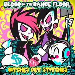 Bitches Get Stitches (Remastered) - Single - Blood On The Dance Floor