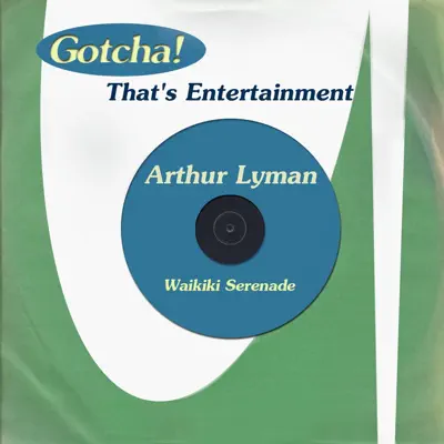 Waikiki Serenade (That's Entertainment) - Arthur Lyman Waikiki Serenade (That's Entertainment) - Arthur Lyman