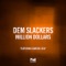 Million Dollars (feat. Gabriel Self) [Radio Edit] - Dem Slackers lyrics