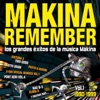 Makina Remember (Los Grandes Exitos De La Música Mákina)